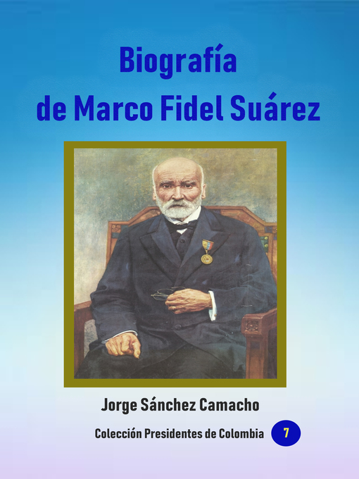 Title details for Biografía de Marco Fidel Suárez by Jorge Sánchez Camacho - Available